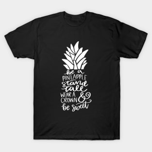 Pineapple Quote Be a Pineapple T-Shirt